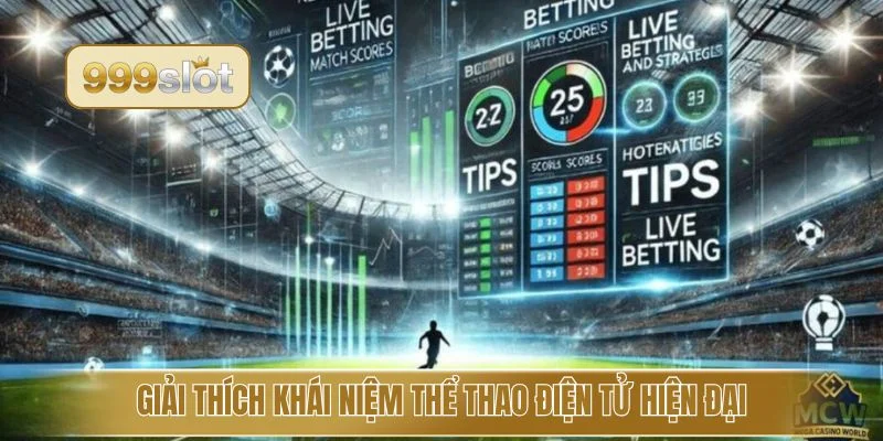 Giải thích khái niệm thể thao điện tử hiện đại