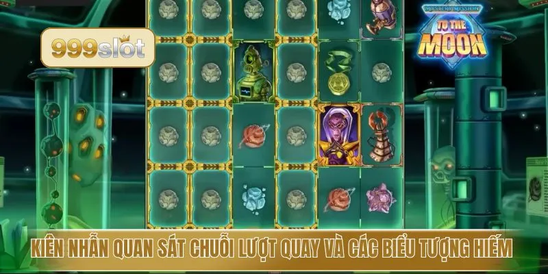 Kiên nhẫn quan sát chuỗi lượt quay và các biểu tượng hiếm