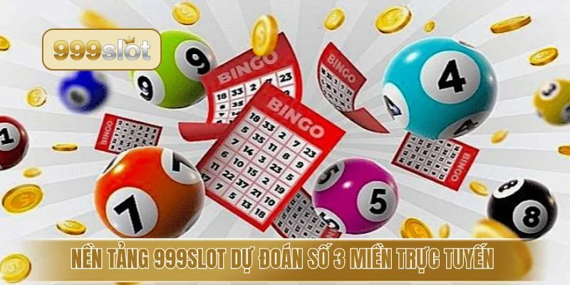 Nền tảng 999slot dự đoán số 3 miền trực tuyến