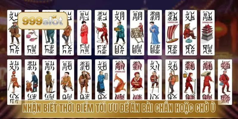 Nhận biết thời điểm tối ưu để ăn bài chắn hoặc chờ ù