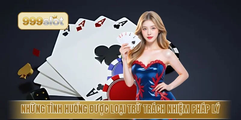 Những tình huống được loại trừ trách nhiệm pháp lý