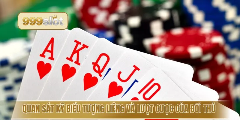 Quan sát kỹ biểu tượng Liêng và lượt cược của đối thủ