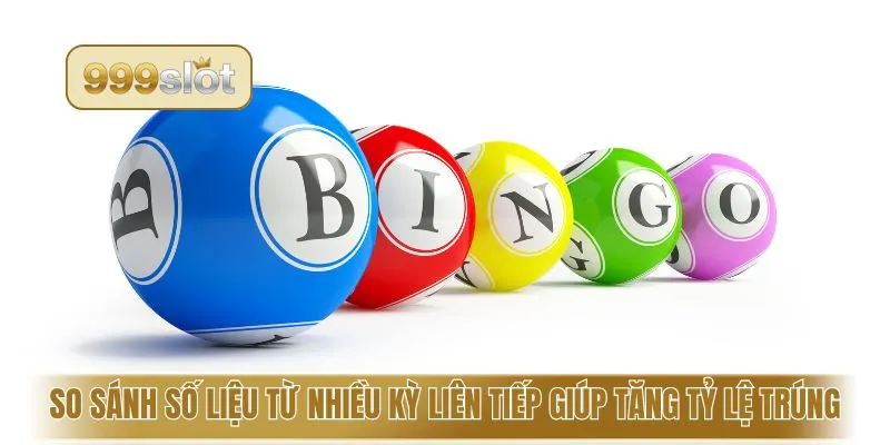 So sánh số liệu từ nhiều kỳ liên tiếp giúp tăng tỷ lệ trúng